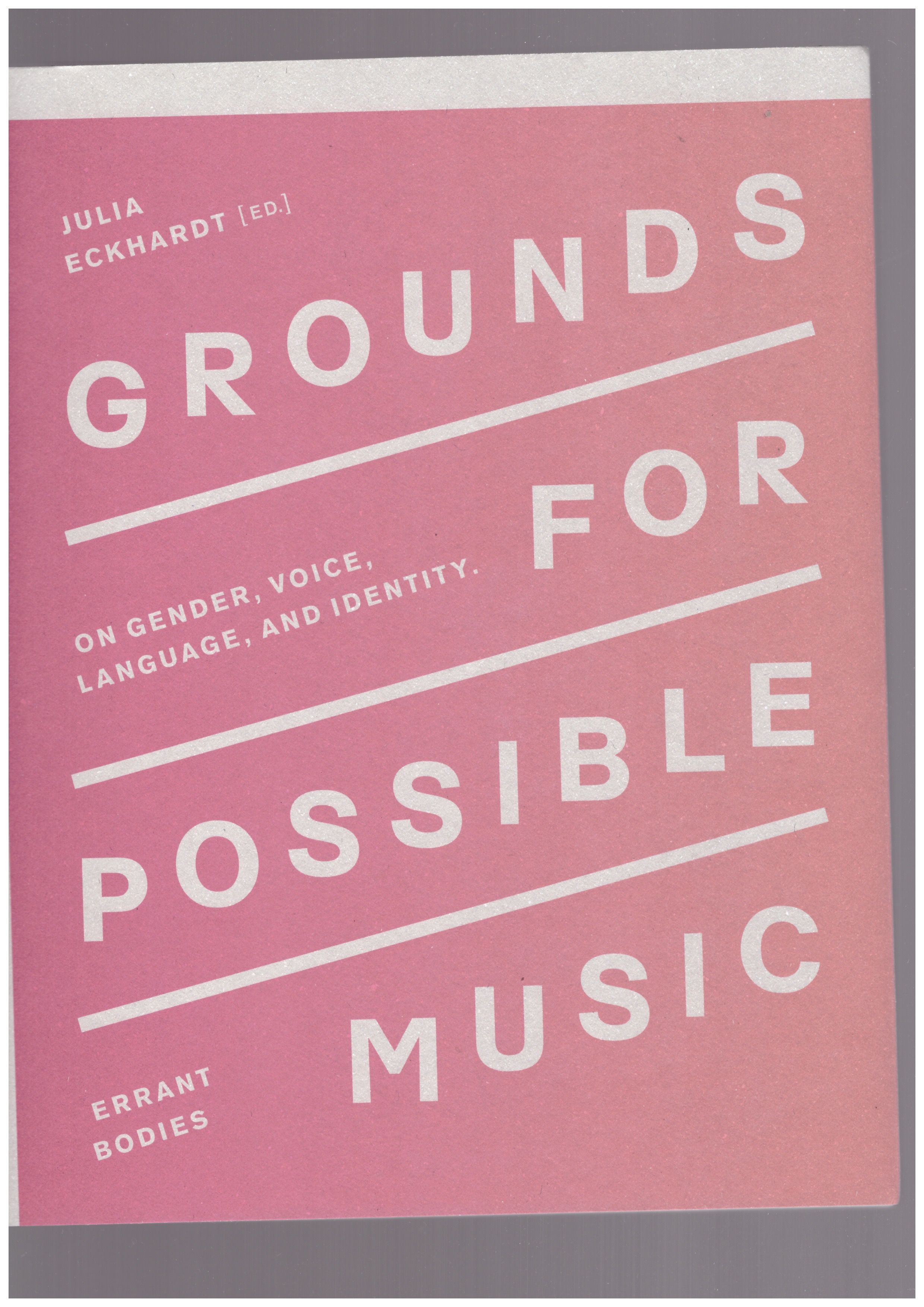 ECKHARDT, Julie (ed.) - Grounds for possible music